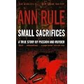 Small Sacrifices: A True Story of Passion and Murder