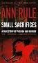 Small Sacrifices: A True Story of Passion and Murder