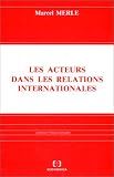 Les acteurs dans les relations internationales