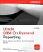 Oracle CRM On Demand Reporting (Osborne ORACLE Press Series)