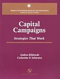 Capital Campaigns: Strategies That Work (Aspen's Fund Raising Series for the 21st Century)