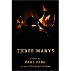 Three Marys by Paul Park