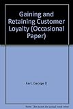 Gaining and retaining customer loyalty