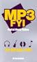 MP3 FYI Digital Music Online: Your Q&A Guide to MP3