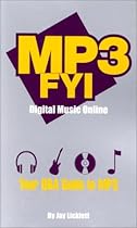 MP3 FYI Digital Music Online: Your Q&A Guide to MP3 MP3 FYI Digital Music Online: Your Q&A Guide to MP3