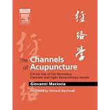 The Channels of Acupuncture: Clinical Use of the Secondary Channels and Eight Extraordinary Vessels, 1e ~ Giovanni Maciocia