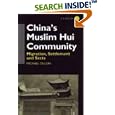 China's Muslim Hui Community: Migration, Settlement and Sects by  Michael Dillon