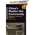 Click here to buy China's Muslim Hui Community: Migration, Settlement and Sects by Michael Dillon.