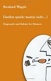 Dar&uuml;ber spricht man(n) nicht .. - !: Magersucht und Bulimie bei M&auml;nnern - Bernhard Wappis