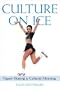 Culture on Ice: Figure Skating & Cultural Meaning