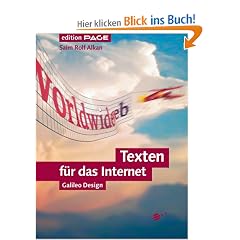 Texten f�r das Internet: Ein Handbuch f�r Online-Redakteure und Webdesigner (Galileo Design)