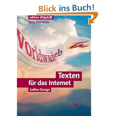 Texten f�r das Internet: Ein Handbuch f�r Online-Redakteure und Webdesigner (Galileo Design)