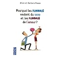 Pourquoi les hommes veulent du sexe et les femmes de l'amour ? : Les explications scientifiques derri�re les v�rit�s toutes simples
