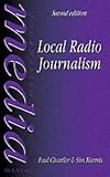 Local Radio Journalism (Media Manuals)