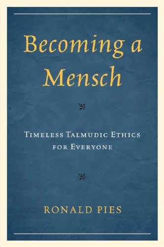 Becoming a Mensch: Timeless Talmudic Ethics for Everyone