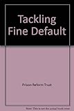 Tackling fine default