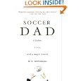 Soccer Dad: A Father, a Son, and a Magic Season