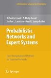 Probabilistic Networks and Expert Systems: Exact Computational Methods for Bayesian Networks (Information Science and Statistics)