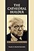The Cathedral Builder: A Biography of J. Irwin Miller