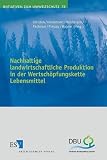 Produkt-Bild: Nachhaltige landwirtschaftliche Produktion in der Wertsch&ouml;pfungskette Lebensmittel