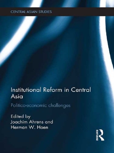 Institutional Reform in Central Asia: Politico-Economic Challenges (Central Asian Studies)