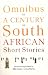 Omnibus of a Century of South African Short Stories