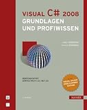 Visual C# 2008 - Grundlagen und Profiwissen - Mit DVD - Walter Doberenz, Thomas Gewinnus
