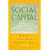 Social Capital: Theory and Research (Sociology and Economics (Paper))