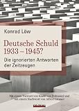 Produkt-Bild: Deutsche Schuld 1933 - 1945? - Die ignorierten Antworten der Zeitzeugen: Mit einem Vorwort von Klaus von Dohnanyi und mit einem Nachwort von Alfred Grosser