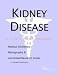 Book Kidney Disease - A Medical Dictionary, Bibliography, and Annotated Research Guide to Internet References
