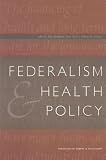 Federalism & Health Policy