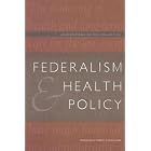 Click here to buy Federalism and Health Policy by John Holahan, Joshua M. Wiener, and Alan Weil.
