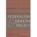 Federalism & Health Policy