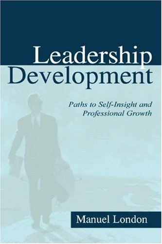 Leadership Development: Paths To Self-insight and Professional Growth (Applied Psychology Series)