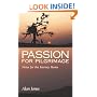 Passion for Pilgrimage: Notes for the Journey Home