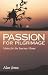 Book Passion for Pilgrimage: Notes for the Journey Home