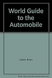 The World guide to automobiles : the makers and their marques