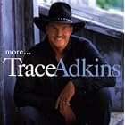 More... by Trace Adkins