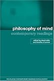 Philosophy of Mind: Contemporary Readings (Routledge Contemporary Readings in Philosophy)