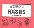 Easy Field Guide to Invertebrate Fossils of Arizona (Easy Field Guides)