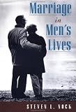 Marriage in Men's Lives Steven L. Nock