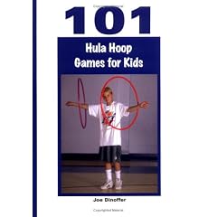 101 Hula Hoop Games for Kids