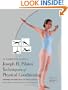 The Complete Guide to Joseph H. Pilates' Techniques of Physical Conditioning
