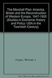 The Marshall Plan : America, Britain, and the reconstruction of Western Europe, 1947-1952