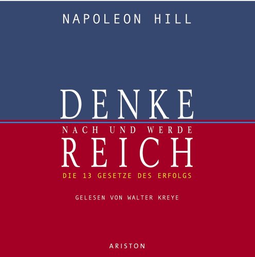Denke nach und werde reich. 4 CDs: Die 13 Gesetze des Erfolgs by Napoleon Hill