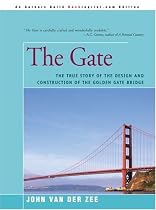 The Gate: The True Story of the Design and Construction of the Golden Gate Bridge