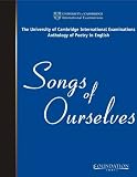 Songs of Ourselves India edition: The University of Cambridge International Examinations Anthology of Poetry in English