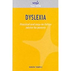 Dyslexia: Practical and Easy-to-follow Advice (Your Child)