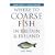 Where to Coarse Fish in Britain and Ireland (John Bailey's fishing guides)