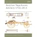 Austrian Napoleonic Artillery 1792-1815 (New Vanguard)